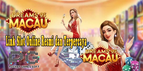 Info Link Slot Online Resmi dan Terpercaya Gampang Menang Dreams of Macau