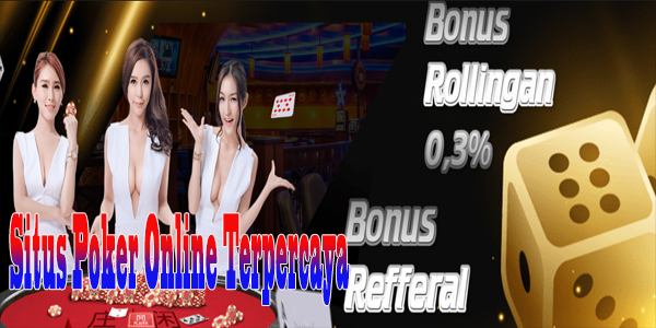 Situs Judi Poker Online Terbaik Resmi Terpercaya No 1 Indonesia